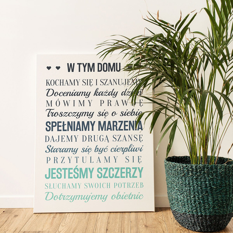 W tym domu kochamy się i szanujemy - obraz do salonu 30x40